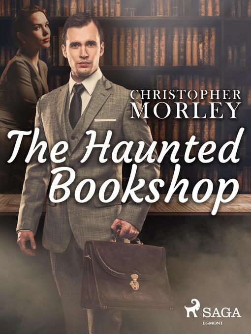 Titeldetaljer för The Haunted Bookshop av Christopher Morley - Tillgänglig
